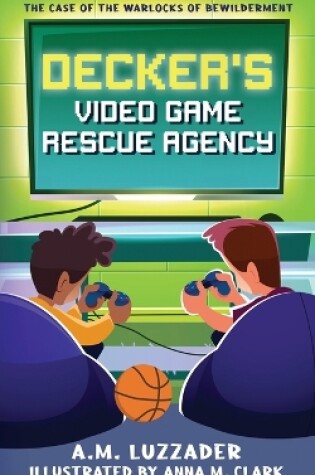 Cover of Decker's Video Game Rescue Agency