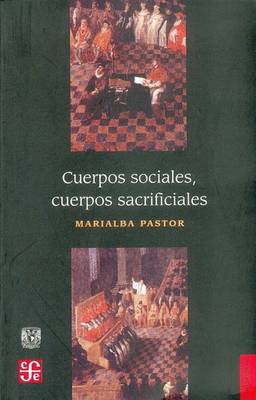 Book cover for Cuerpos Sociales, Cuerpos Sacrificiales