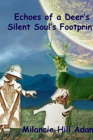 Cover of Echoes of a Deer's Silent Soul's Footprints