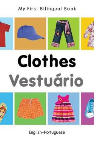 Cover of My First Bilingual Book -  Clothes (English-Portuguese)