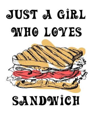 Book cover for Just A Girl Who Loves Sandwich