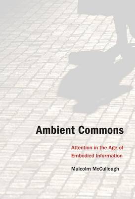 Book cover for Ambient Commons: Attention in the Age of Embodied Information