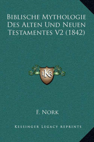 Cover of Biblische Mythologie Des Alten Und Neuen Testamentes V2 (1842)