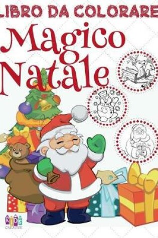Cover of &#9996; Magico Natale Libro da Colorare &#9996; Disegni da Colorare &#9996; (Libro da Colorare Bambini 3 anni)