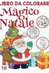 Book cover for &#9996; Magico Natale Libro da Colorare &#9996; Disegni da Colorare &#9996; (Libro da Colorare Bambini 3 anni)