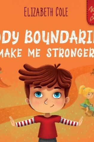 Cover of Body Boundaries Make Me Stronger