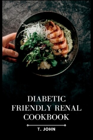 Cover of Diabetic-Friendly Renal Cookbook