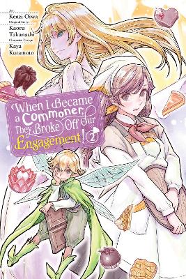 Cover of When I Became a Commoner, They Broke Off Our Engagement!, Vol. 2