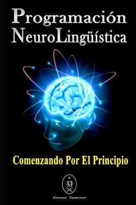 Book cover for Programacion Neurolinguistica. Comenzando Por El Principio