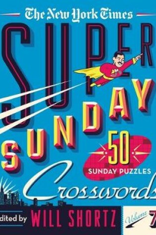 Cover of The New York Times Super Sunday Crosswords Volume 7