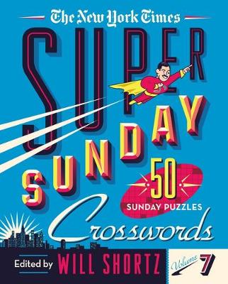 Book cover for The New York Times Super Sunday Crosswords Volume 7