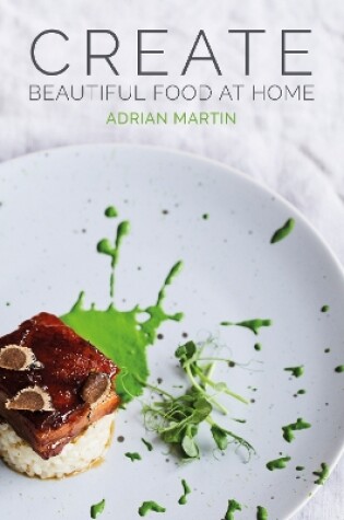 Cover of Create Beautiful Food at Home