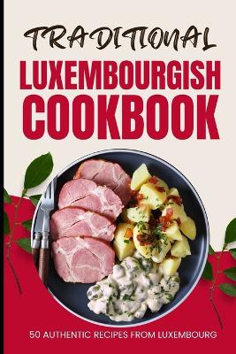 Book cover for Traditional Luxembourgish Cookbook