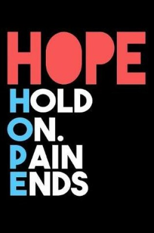 Cover of Hope Hold On Pain Ends