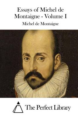 Book cover for Essays of Michel de Montaigne - Volume I