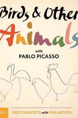 Cover of Birds & Other Animals: with Pablo Picasso