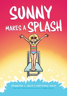 Cover of Sunny Makes a Splash: A Graphic Novel (Sunny #4)