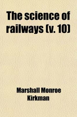 Cover of The Science of Railways (Volume 10)