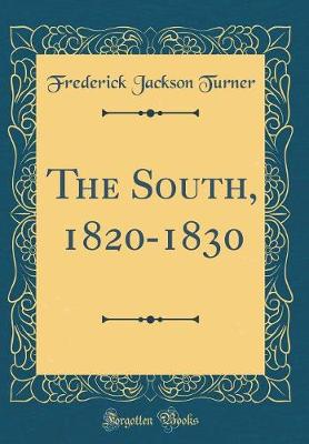 Book cover for The South, 1820-1830 (Classic Reprint)