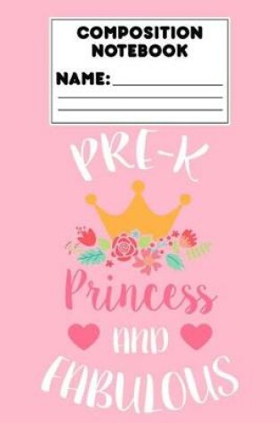 Cover of Composition Notebook Pre-K Princess And Fabulous