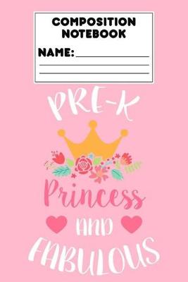 Book cover for Composition Notebook Pre-K Princess And Fabulous
