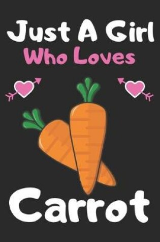 Cover of Just a girl who loves carrot