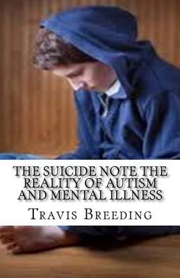 Book cover for The Suicide Note The Reality of Autism and Mental Illness