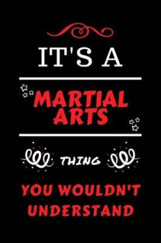 Cover of It's A Martial Arts Thing You Wouldn't Understand