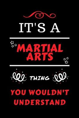 Book cover for It's A Martial Arts Thing You Wouldn't Understand