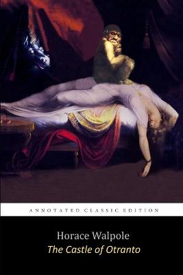 Book cover for The Castle of Otranto By Horace Walpole "The Annotated Classic Edition"