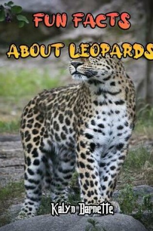 Cover of Fun Facts about Leopards