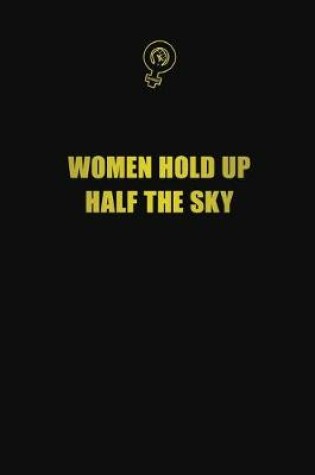 Cover of Women hold up half the sky