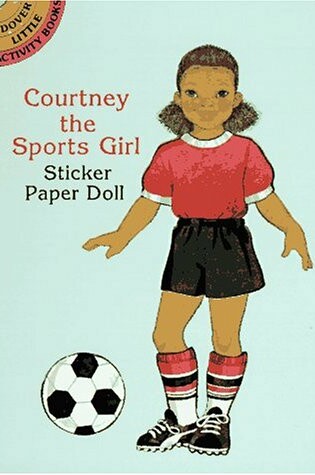 Cover of Courtney the Sports Girl Sticker Paper Doll
