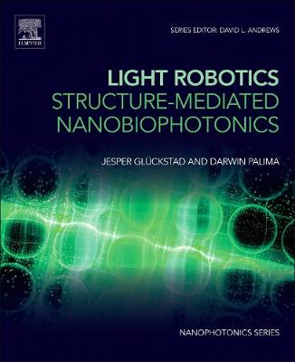 Book cover for Light Robotics - Structure-mediated Nanobiophotonics
