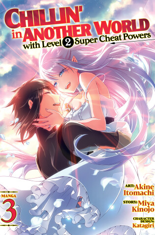 Cover of Chillin' in Another World with Level 2 Super Cheat Powers (Manga) Vol. 3