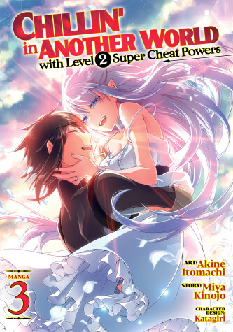 Cover of Chillin' in Another World with Level 2 Super Cheat Powers (Manga) Vol. 3