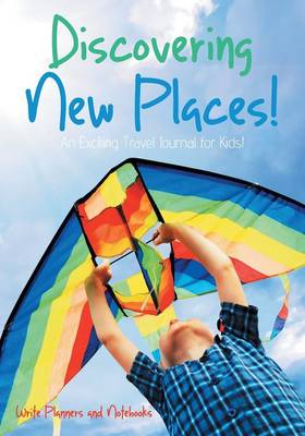 Book cover for Discovering New Places! an Exciting Travel Journal for Kids!