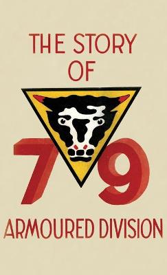 Book cover for THE STORY OF THE 79th ARMOURED DIVISION