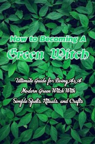 Cover of How to Becoming A Green Witch