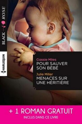 Cover of Pour Sauver Son Bebe - Menaces Sur Une Heritiere - Un Etrange Mariage