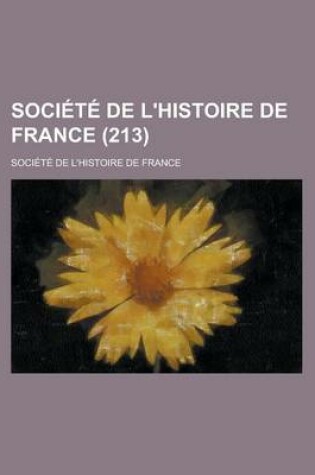 Cover of Societe de L'Histoire de France (213)