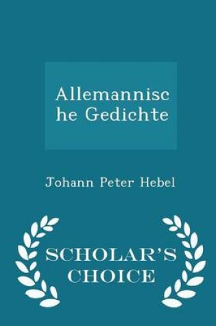 Cover of Allemannische Gedichte - Scholar's Choice Edition