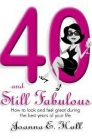 Cover of Forty and Still Fabulous