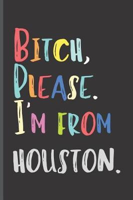 Book cover for Bitch Please I'm From Houston