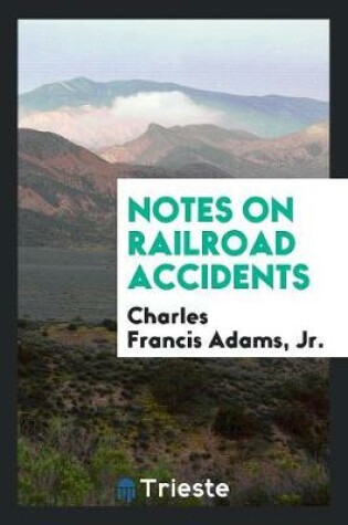 Cover of Notes on Railroad Accidents