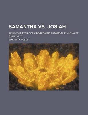 Book cover for Samantha vs. Josiah; Being the Story of a Borrowed Automobile and What Came of It