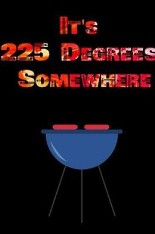 Cover of It's 225 Degrees Somewhere