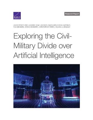 Book cover for Exploring the Civil-Military Divide Over Artificial Intelligence