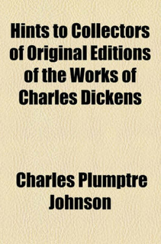 Cover of Hints to Collectors of Original Editions of the Works of Charles Dickens