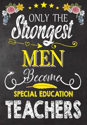 Book cover for Only the strongest men become Special Education Teachers